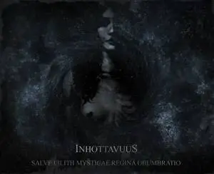 Inhottavuus : Salve Lilith Mysticae Regina Obumbratio